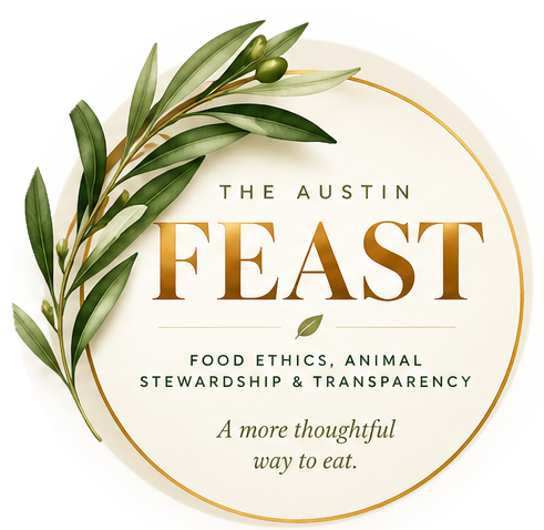 FEAST: Food Ethics, Animal Stewardship and Transparency. A more thoughtful way to eat.